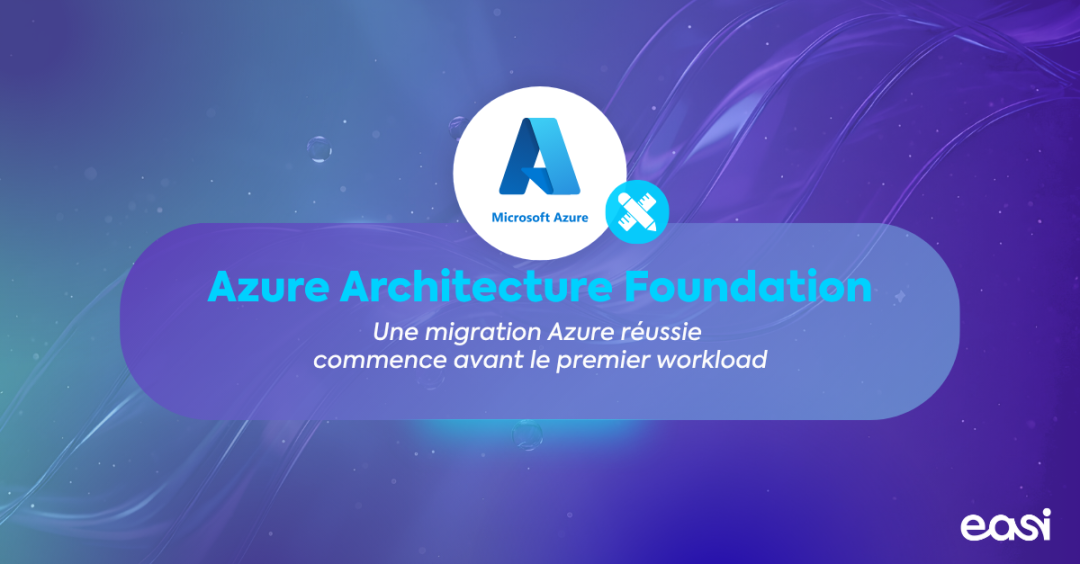 Easi Azure Solutions - Architecture Foundation - FR
