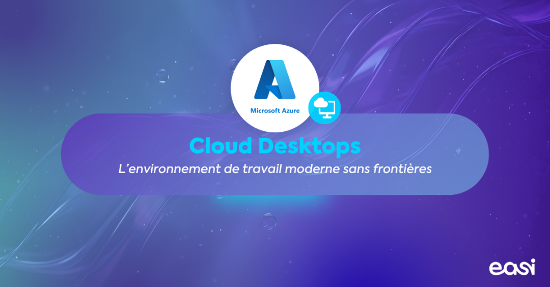 Easi Azure Solutions - Cloud Desktops - FR